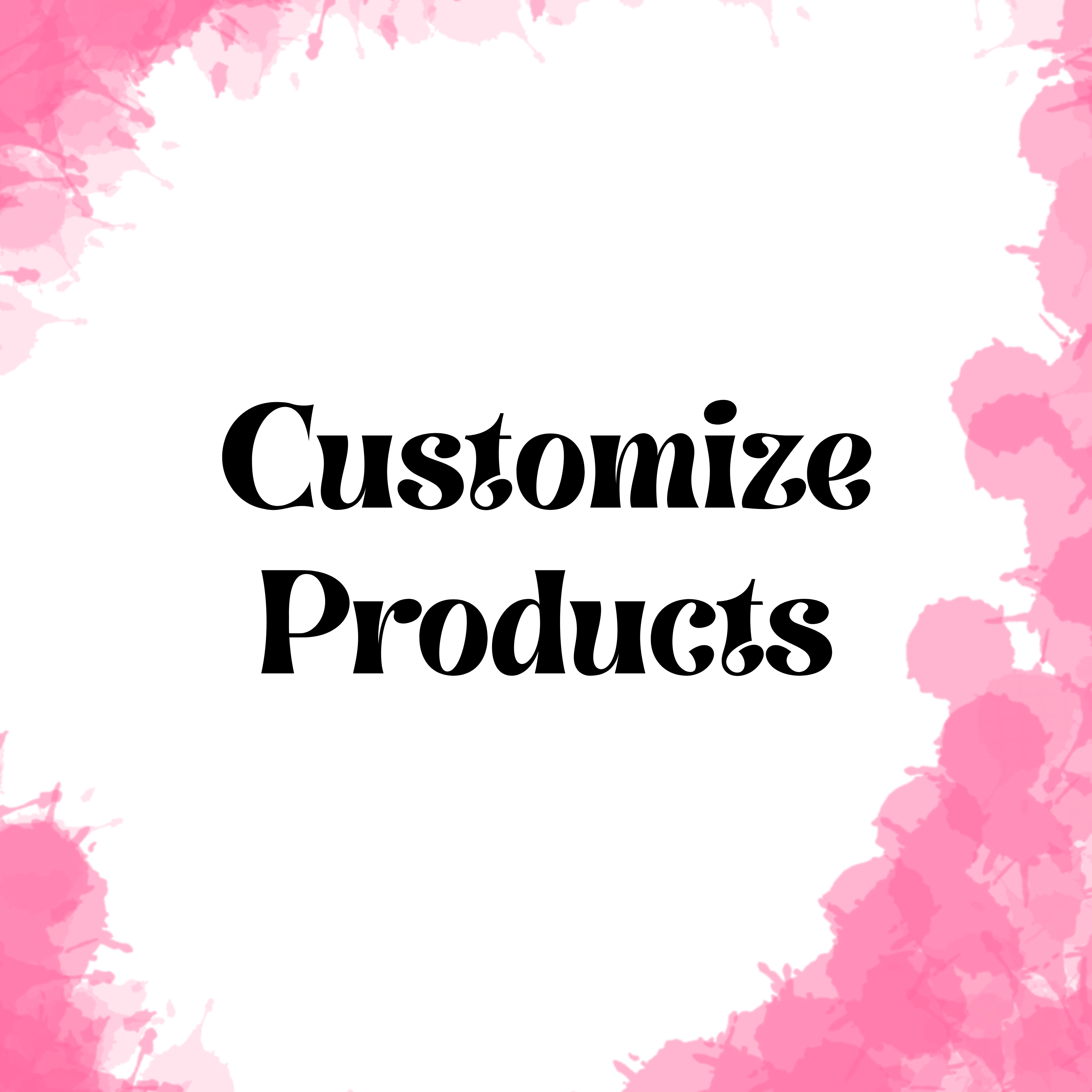 Customize Products