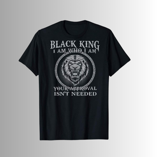 Black King I Am Who I Am Your Approval Isn't Needed