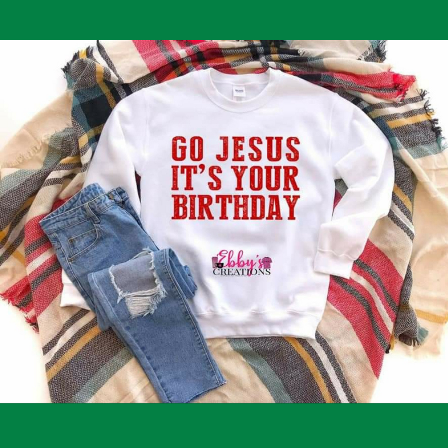 Go Jesus It's Your Birthday